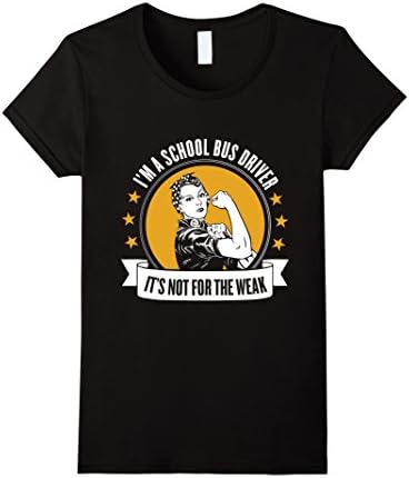 Women's Not Forthe Weak - School Bus Driver T-Shirt XL Black