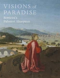 Visions of Paradise : Botticini's Palmieri Altarpiece (Paperback)--by Jennifer Sliwka [2016 Edition] Paperback – 1672