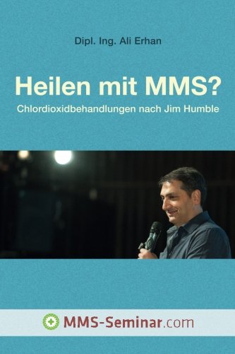 Heilen Mit Mms Chlordioxidbehandlungen Nach Jim Humble Ali Erhan Pdf Sesogupan
