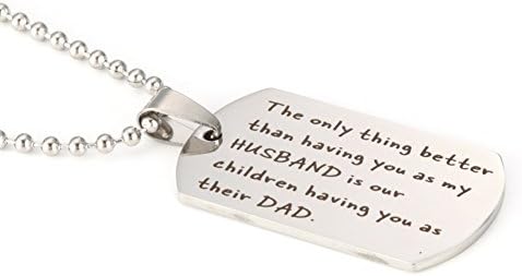 Only thing better than having you as my husband is our children having you as their dad Stainless Steel Necklace Great Gift for Father's Day, Birthday, Christmas for Dad, Grandpa