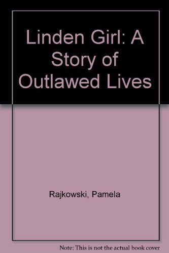 Linden Girl: A Story of Outlawed Lives