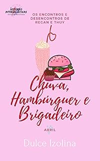 Livro Chuva, Hambúrguer e Brigadeiro (Os Encontros e Desencontros de Regan e Thuy Livro 4)