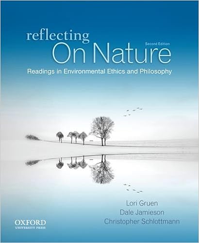 Reflecting on Nature: Readings in Environmental Ethics and Philosophy Reflecting on Nature: Readings in Environmental Ethics and Philosophy