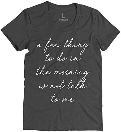 A Fun Thing To Do In The Morning Is Not Talk To Me Shirt