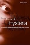 Matrix of Hysteria: psychoanalysis of the struggle between the sexes enacted in the body (c. 2)