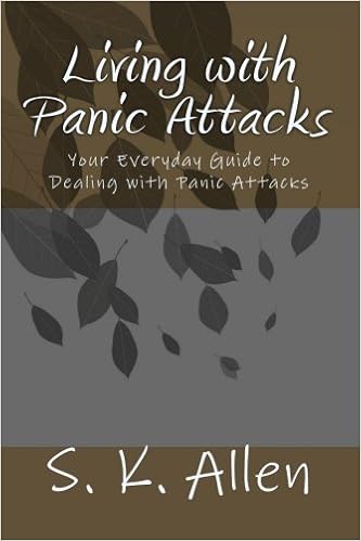 Living With Panic Attacks Your Everyday Guide To Dealing With Panic Attacks Allen S K 9781453671610 Amazon Com Books