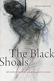 The Black Shoals: Offshore Formations of Black and Native Studies by 
