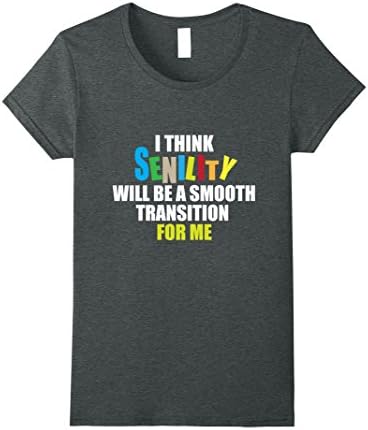 Womens Funny Senility T Shirt funny saying humor tee shirts XL Dark Heather