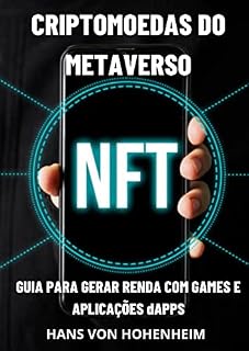 Livro Guia de como gerar renda com jogos NFTs e aplicações dApps: Método exclusivo gerar renda de forma totalmente gratuíta