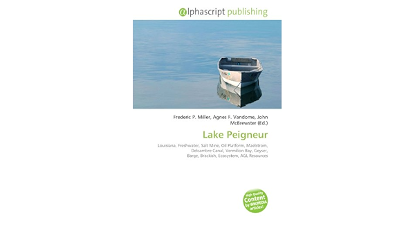 Lake Peigneur: Louisiana, Freshwater, Salt Mine, Oil Platform ...