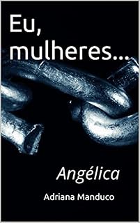 Livro Eu, mulheres... : Angélica