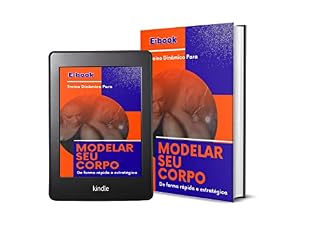 Livro Treino Dinamico para MODELAR SEU CORPO: Dinâmica de treinos para modelar seu corpo de forma rápida e estratégica