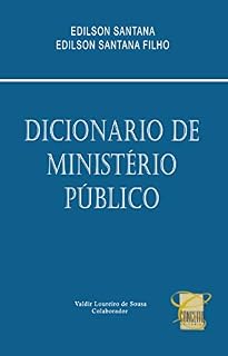 Livro DICIONÁRIO DE MINISTÉRIO PÚBLICO: MINISTÉRIO PÚBLICO DOS ESTADOS E DA UNIÃO