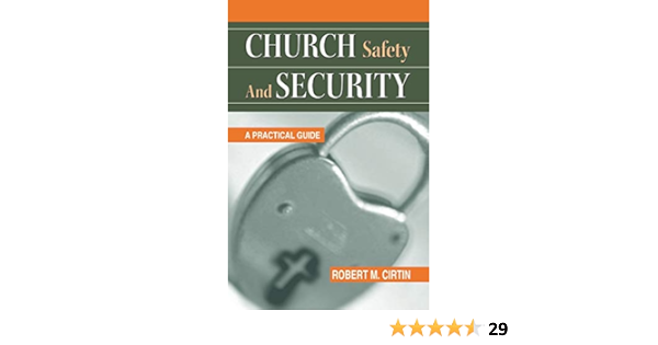 Church Safety And Security A Practical Guide Robert M Cirtin John M Edie Dennis K Lewis 9780788023415 Books
