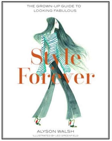 Style Forever: How to Look Fabulous Every Age