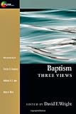Baptism: Three Views
