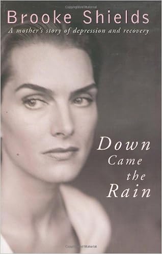 Down Came The Rain A Mother S Story Of Depression And Recovery Shields Brooke 9780718148416 Amazon Com Books