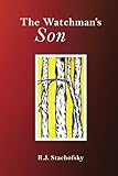 The Watchman's Son by Mr Richard J Stachofsky