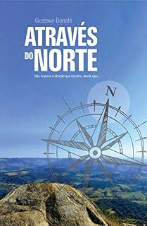Livro Através do Norte : Não importa a direção que escolha, desde que...
