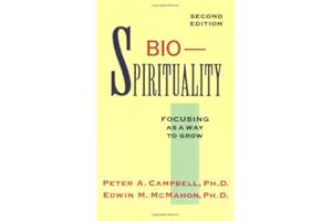 Bio-Spirituality: Focusing As a Way to Grow