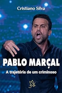 Livro PABLO MARÇAL - A trajetória de um criminoso