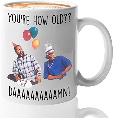 Amazon Com Meme Coffee Mug Youre How Old Daaaaaamn Friday Birthday Card 90s Pop Culture Hip Hop Funny Happy Greeting Cult Classic Movies Witty Humor Joke Gag Excitement For Women Men