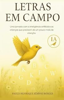 Livro Letras em Campo: Uma jornada com a inteligência artificial e as crianças que precisam de um pouco mais de atenção