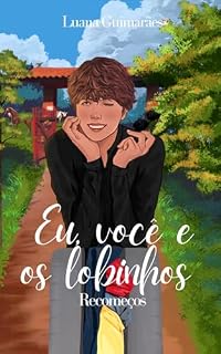 Livro Recomeços — Vol 1: Trilogia Eu, Você e os lobinhos (Trilogia: Eu, você e os lobinhos)