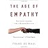 The Age of Empathy: Nature's Lessons for a Kinder Society