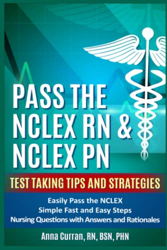 Pass The NCLEX RN & NCLEX PN: Test Taking Tips and