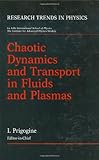 Chaotic Dynamics and Transport in Fluids and Plasmas, Prigogine, Ilya and Ichikawa, Y., 0883189232