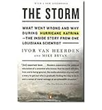 Front cover for the book The Storm: What Went Wrong and Why During Hurricane Katrina--the Inside Story from One Louisiana Scientist by Ivor van Heerden