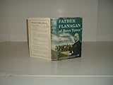 FATHER FLANAGAN OF BOYS TOWN By FULTON OURSLER 1949 First Edition stated