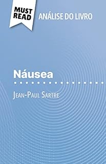 Livro Náusea de Jean-Paul Sartre (Análise do livro): Análise completa e resumo pormenorizado do trabalho