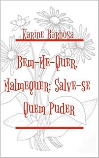 Livro Bem-Me-Quer Malmequer: Salve-se Quem Puder.