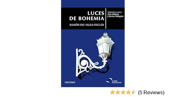 Luces De Bohemia Ramon Del Valle Inclan 9780190517113 Amazon