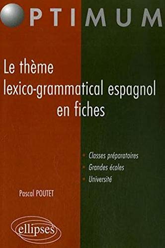 Le thème lexico-grammatical espagnol en fiches (Optimum) by Pascal Poutet
