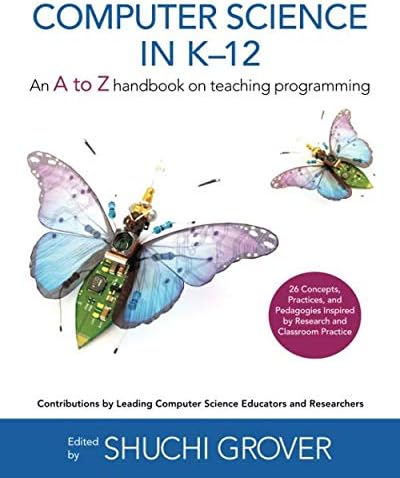 Computer Science in K-12: An A-To-Z Handbook on Teaching