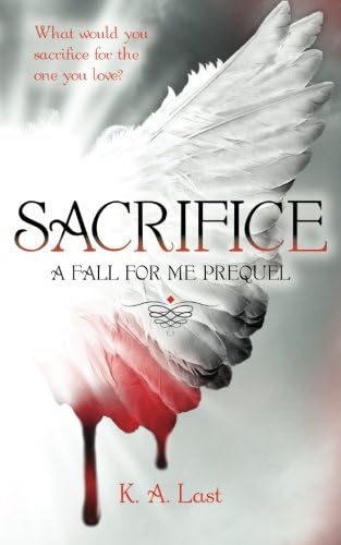 Sacrifice: A Fall For Me Prequel (The Tate Chronicles, #0.5)