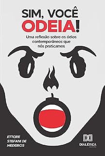 Livro Sim, você odeia!: uma reflexão sobre os ódios contemporâneos que nós praticamos