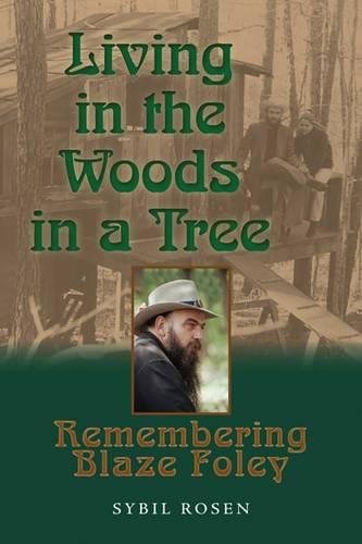Living in the Woods in a Tree: Remembering Blaze Foley (North Texas Lives of Musician Series)