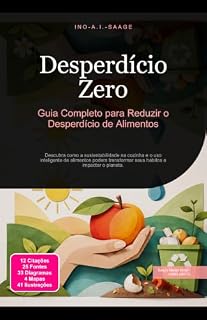 Livro Desperdício Zero: Guia Completo para Reduzir o Desperdício de Alimentos (Sustentabilidade Livro 3)