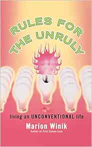 Rules For The Unruly Living An Unconventional Life Winik Marion 9780743216036 Books