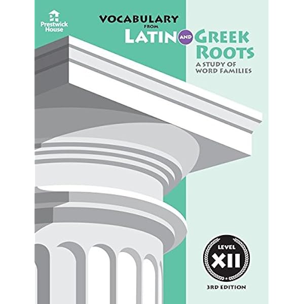 Teacheris Edition, Vocabulary From Latin and Greek Roots: A