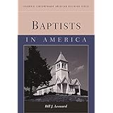 Baptists in America (Columbia Contemporary American Religion Series)