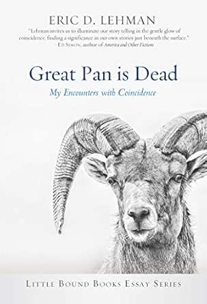Amazon Com Great Pan Is Dead My Encounters With Coincidence
