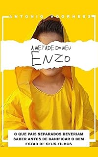 Livro A metade do meu Enzo: O que pais separados deveriam saber antes de danificar o bem estar dos filhos