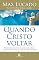 Livro Quando Cristo voltar: Respostas e palavras de esperança sobre o acontecimento mais aguardado pelos cristãos