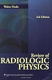 Review of Radiologic Physics