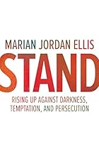 Stand: Rising Up Against Darkness, Temptation, and Persecution